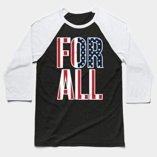 4th of July FOR ALL Baseball T-Shirt